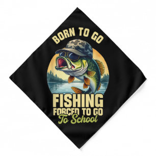 Born to Go Fishing Forced School Funny Bandana