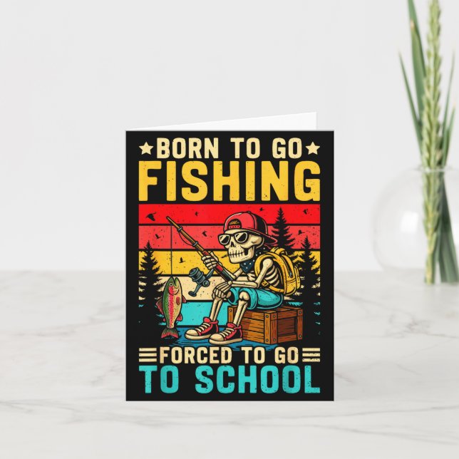 Born To Go Fishing Forced School Funny Boys Kids M Card (Front)