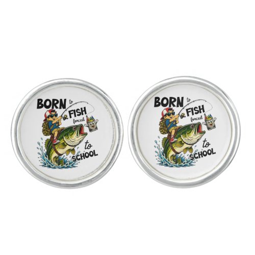 Born to Go Fishing Forced to Go to School Cufflinks