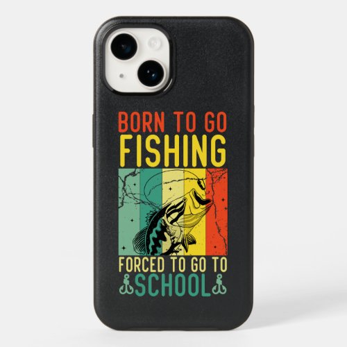 Born To Go Fishing Forced To Go To School OtterBox iPhone 14 Case