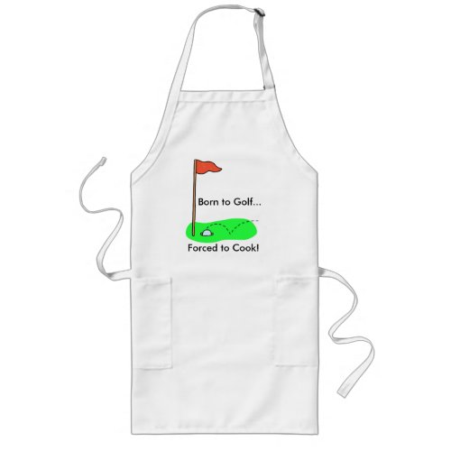 Born to GolfForced to Cook Long Apron