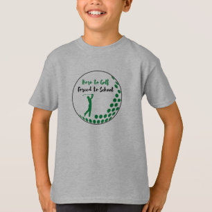 Born to golf forced to schoolT-Shirt T-Shirt