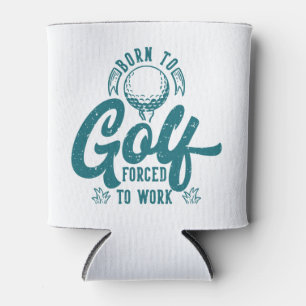 Born to golf forced to work can cooler