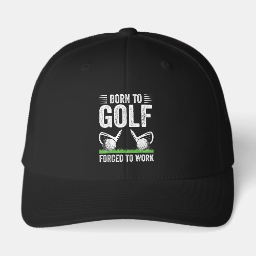 Born To Golf Forced To Work Funny Golfer Quote