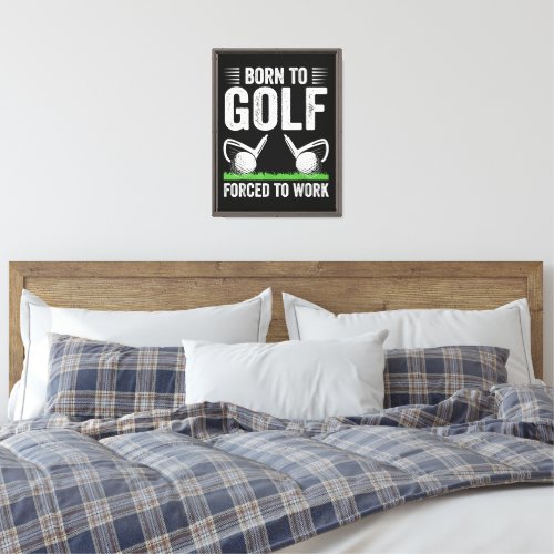 Born To Golf Forced To Work Funny Golfer Quote Canvas Print