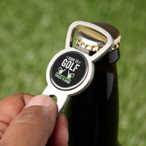 Born To Golf Forced To Work Funny Golfer Quote Divot Tool