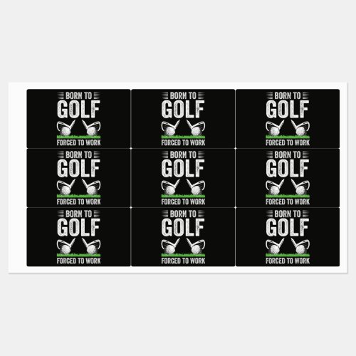 Born To Golf Forced To Work Funny Golfer Quote Labels