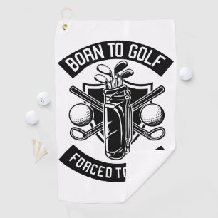 Born to Golf Forced to Work Golf Towel