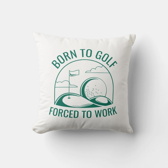 Born To Golf Forced To Work Throw Pillow (Front)