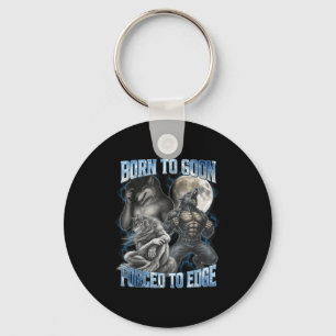 Born To Goon Forced To Edge Funny Alpha Men Wolf M Keychain
