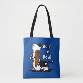 Born To Howl Tote Bag by PugWiggles at Zazzle