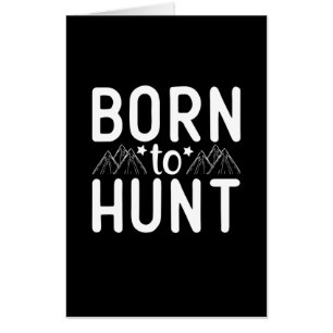 Born To Hunt Card