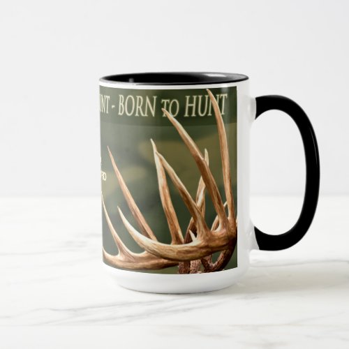 BORN TO HUNT _ COFFEE LARGE MUG _ DEER ANTLERS