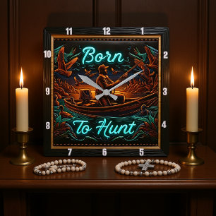 Born to Hunt Hunter's Call Square Wall Clock
