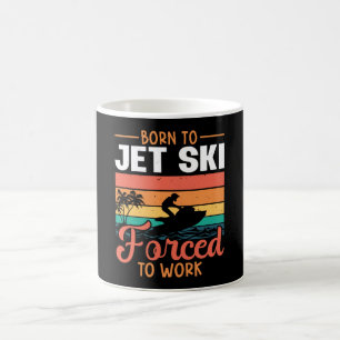Born To Jet Ski Forced To Work Jetski Jet Skiing Coffee Mug