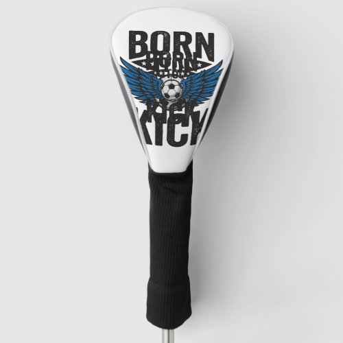 Born To Kick Vintage Soccer Wings Shirt Design_1 Golf Head Cover