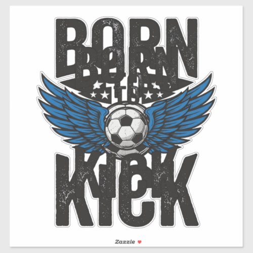 Born To Kick Vintage Soccer Wings Shirt Design_1 Sticker