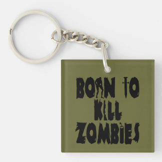 Born to Kill Zombies Keychain