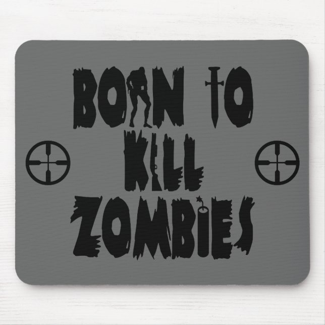 Born to Kill Zombies Mouse Pad (Front)