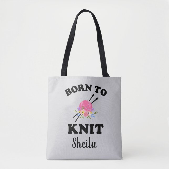 Born to Knit Knitter Knitting Tote Bag (Front)