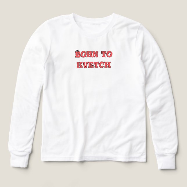 Born to kvetch Tri-Blend shirts (Design Front)