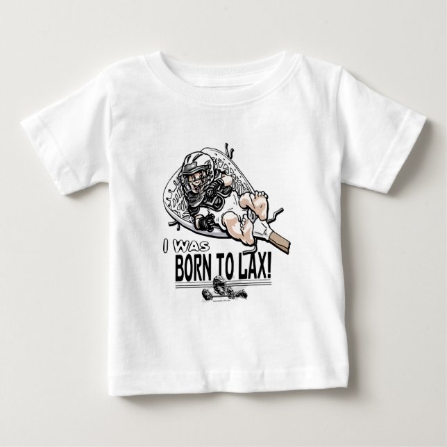 Born to LaX Lacrosse Gear Baby T-Shirt (Front)