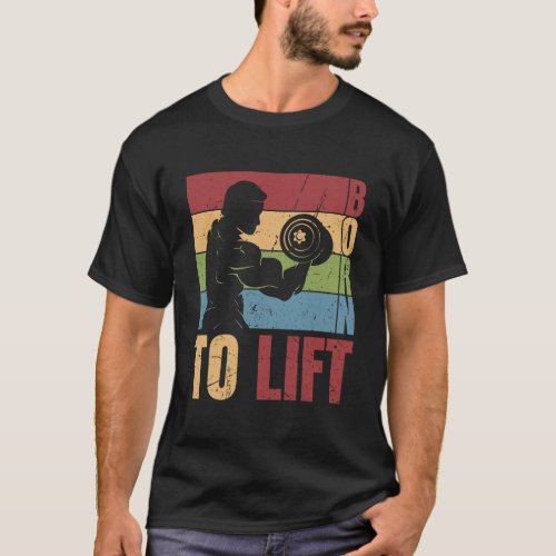 Born To Lift _ Weightlifting T_Shirt