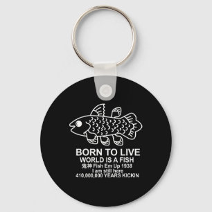 Born To Live World Is A Fish Coelacanth Fish Memes Keychain
