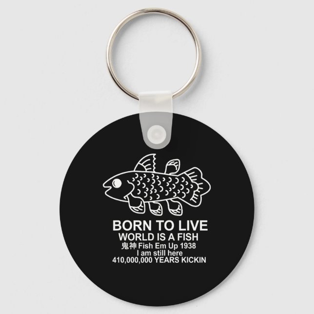 Born To Live World Is A Fish Coelacanth Fish Memes Keychain (Front)
