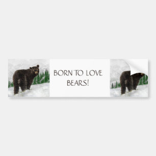 BORN TO LOVE BEARS FUNNY ANIMAL QUOTE BUMPER STICKER