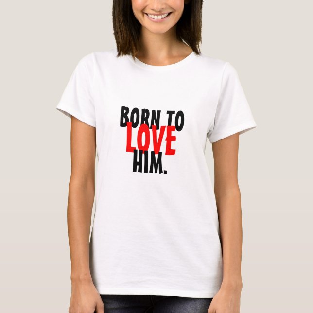 Born to Love Couple Shirts (Front)