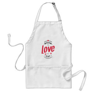 born to love my cat adult apron