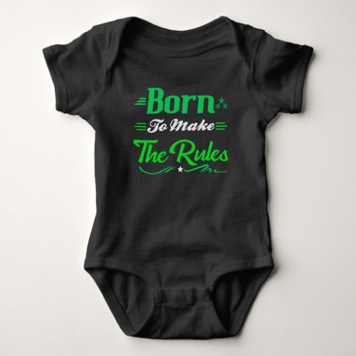 Born To Make The Rules Funny Gift for Baby Boy Baby Bodysuit