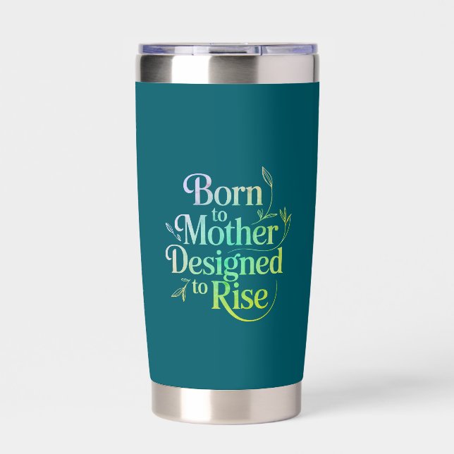 Born to Mother Insulated Tumbler (Front)