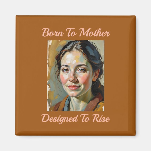 Born to Mother Quote Fridge Magnet (Front)