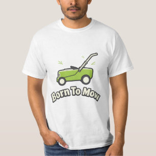 Born To Mow – Funny Graphic Tee