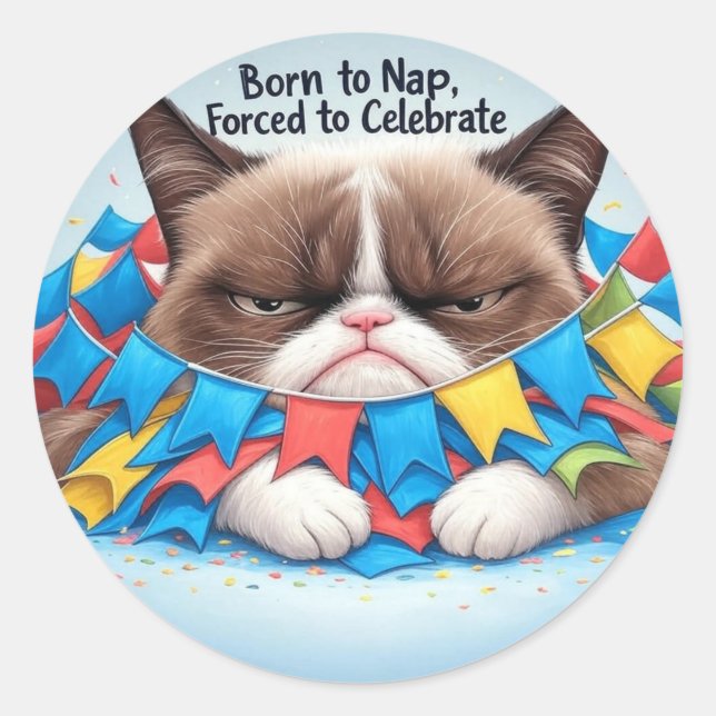 Born to Nap, Forced to Celebrate Grumpy Cat Classic Round Sticker (Front)