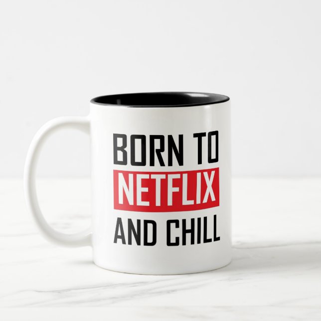 Born to netflix and chill quote Two-Tone coffee mug (Left)