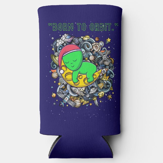 born to orbit alien sleeping  seltzer can cooler (Front)