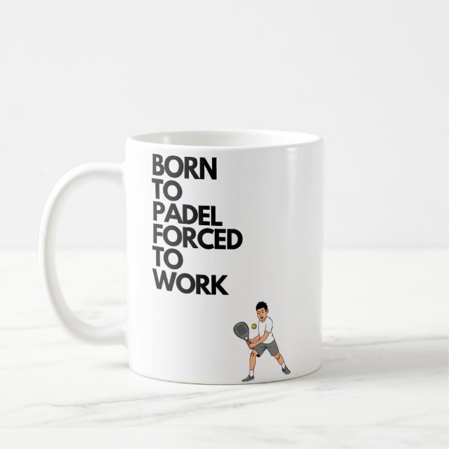 Born to padel forced to work coffee mug (Left)