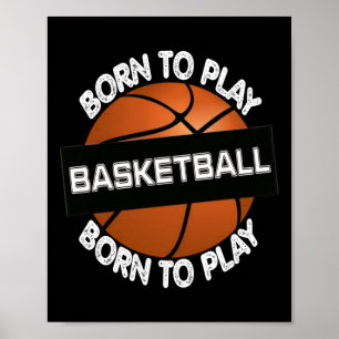 Born To Play Basketball - Cool Basketball Design Poster
