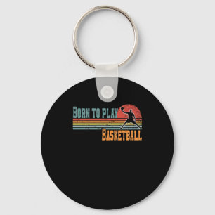 Born To Play Basketball Fan Basketball Player 1 Keychain