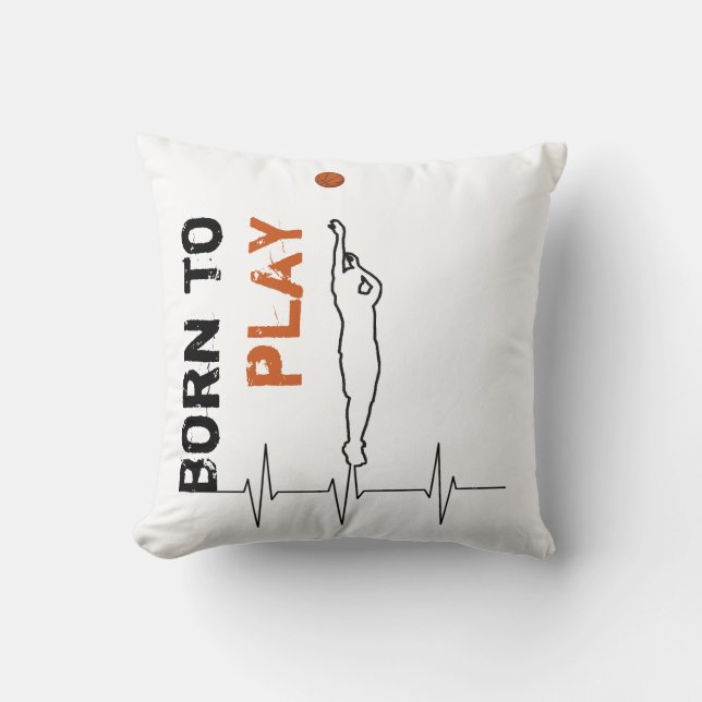 Born to play basketball throw pillow (Front)