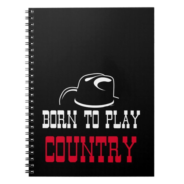Born to play country notebook (Front)