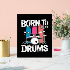 Born To Play Drums Acrylic Sign
