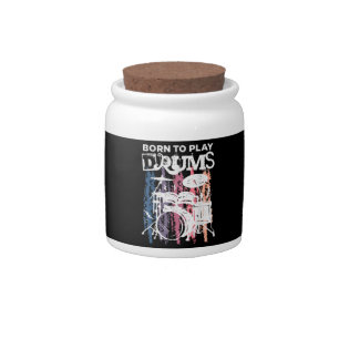 Born To Play Drums Drumming Rock Music Band Drumme Candy Jar