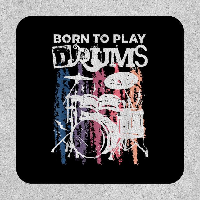 Born To Play Drums Drumming Rock Music Band Drumme Patch (Front)