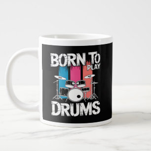Born To Play Drums Giant Coffee Mug