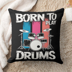 Born To Play Drums Throw Pillow