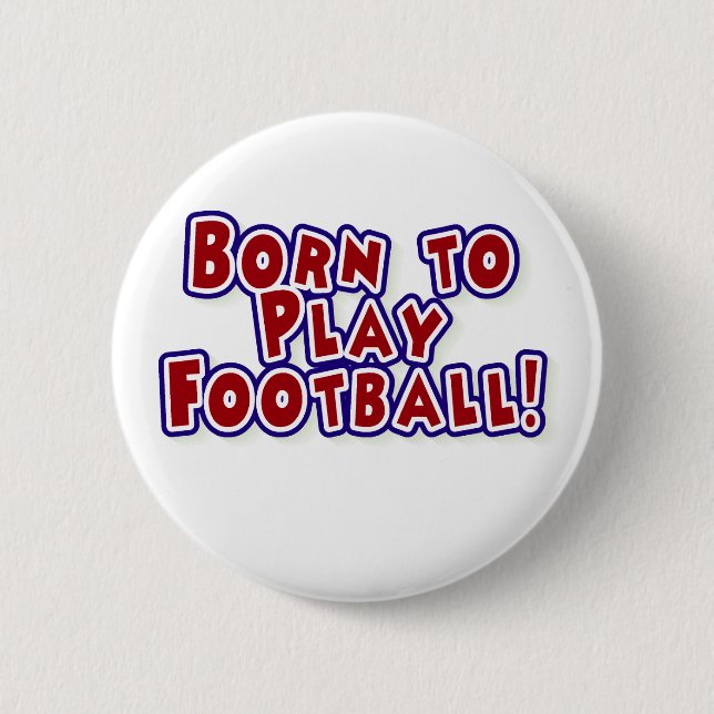 Born to Play Football Button (Front)
